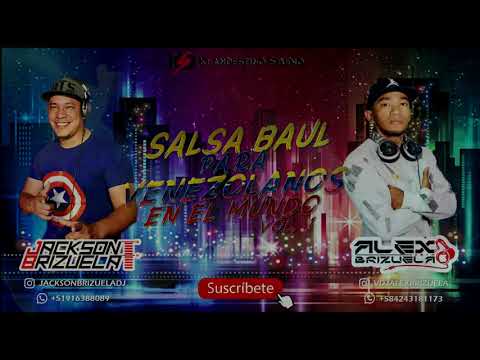 Salsa Baul Para Venezolanos en el Mundo Vol. 1 DJ ALEX BRIZUELA Ft. DJ JACKSON BRIZUELA