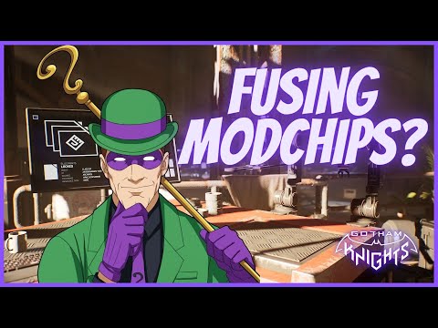 Fusing Modchips in Gotham Knights