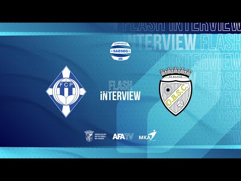 Flash Interview - FC Pampilhosa x Oliveira do Bairro SC (J16)