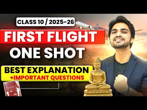 CLASS 10th FIRST FLIGHT ONE SHOT REVISION | ALL CHAPTERS/FULL SUMMARY/LONG ANSWERS/EXPLANATION
