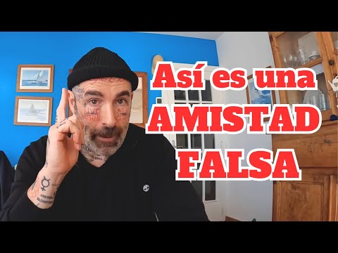 AMISTAD FALSA vs AMISTAD REAL