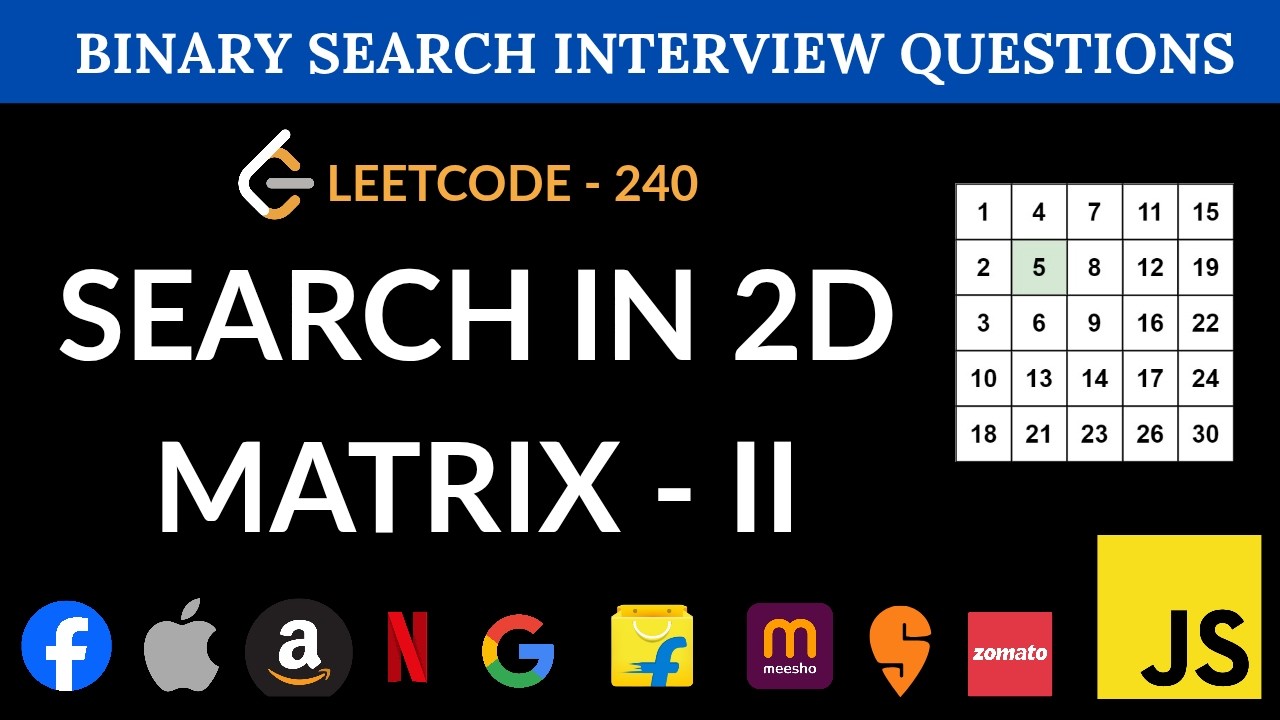 Search 2D Matrix II - Leetcode 240 | JavaScript O(m+n) Staircase Solution