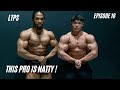 LET THE PHYSIQUE SPEAK EP 16| THIS PRO IS NATTY!