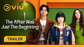 The Affair Was Just The Beginning | On Viu 31 Jul!