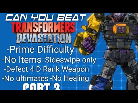 Can You Beat Transformers Devastation On Prime With...Alotta of Rules. Part 2