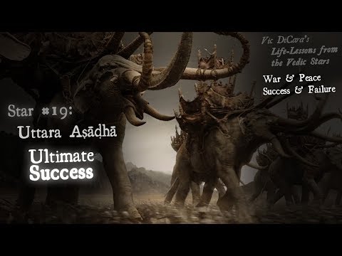 War & Peace; Success & Failure - Life Lessons of Uttara Ashadha Nakshatra