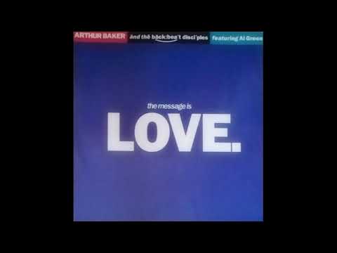 ARTHUR BAKER AND THE BACK BEAT DISCIPLES FEAT. AL GREEN-THE MESSAGE IS LOVE(CLUB VERSION) - B - 1989