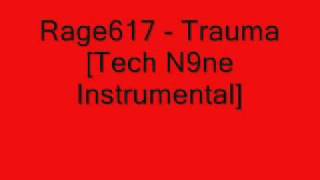 Rage617 - 6 AM Trauma [Tech N9ne Instrumental]