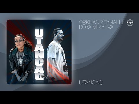 Orkhan Zeynalli ft. Röya Miri — Utancaq (Rəsmi Audio)