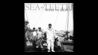 Sea of Teeth - West is Death