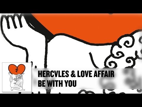 'Be With You' - Hercules & Love Affair