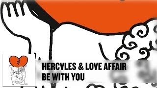 'Be With You' - Hercules & Love Affair