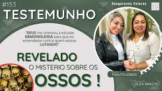 #153| " DEMONOLOGIA e o mistério sobre os OSSOS " |  Pra. Thalita Lemos