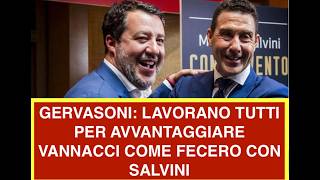 GERVASONI: LAVORANO TUTTI PER AVVANTAGGIARE VANNACCI COME FECERO CON SALVINI