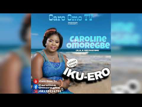 Caroline Omoregbe (Iye Pastor) - Iku-Ero
