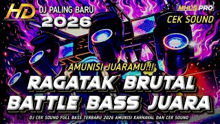 Download lagu DJ FULL BASS 2026 CEK SOUND RAGATAK BATTLE BASS HOREG BRUTAL AMUNISI OPENING KARNAVAL JUARA MHLS PRO mp3