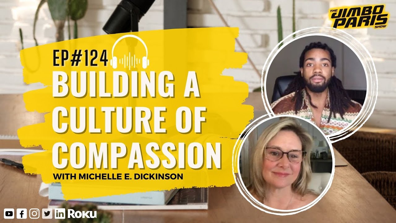 Unlocking Success Secrets: Building a Culture of Compassion (Jimbo Paris Show #124)