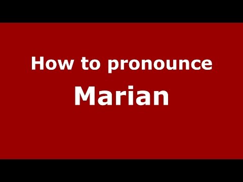 How to pronounce Marian