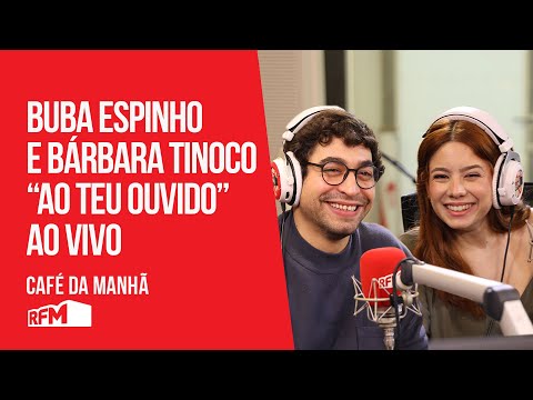 Buba Espinho e a Bárbara Tinoco "Ao Teu Ouvido" ao Vivo - RFM