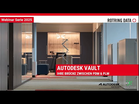 WebinarSerie 2025: Autodesk Vault - Ihre Brücke zwischen PDM und PLM