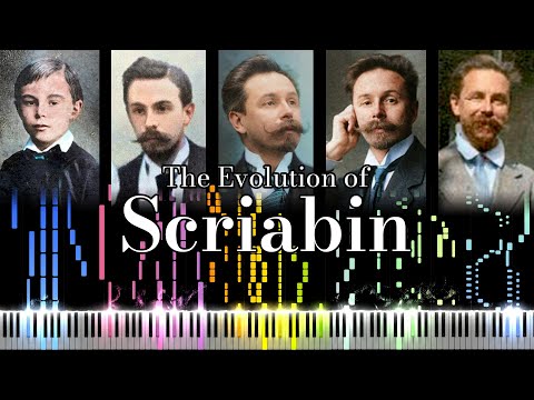 The Evolution of Scriabin's Music (From 11 to 42 Years Old)