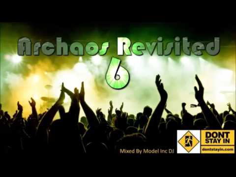 Archaos Revisited 6 - Mixed By Model Inc DJ