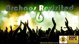Archaos Revisited 6 - Mixed By Model Inc DJ