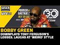 Bobby Green Downplays Tony Ferguson's Losses, Laughs At 'Weird' Fighting Style | UFC 291