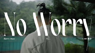 [音樂] Barry Chen ft.E.SO - No Worry  MV