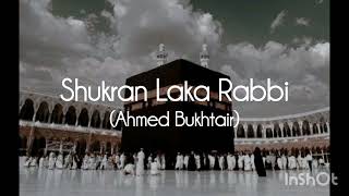Download lagu 'Shukran Laka Rabbi' nasheed by Ahmed Bukhatir #ialamicworld #nasheed mp3