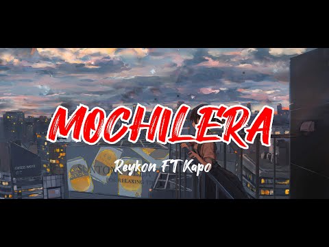 Reykon   MOCHILERA ft Kapo