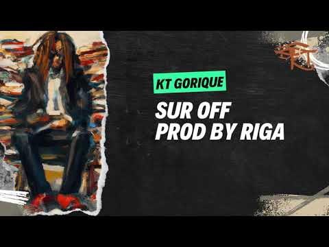 KT Gorique - SUR OFF (prod by Riga) - Lyrics Vidéo