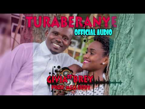 TURABERANYE BY Givia FT Brey Official Audio 2017 Focus image Editor