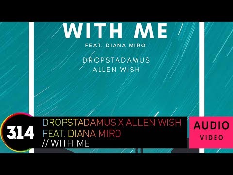 Dropstadamus x Allen Wish Feat. Diana Miro - With Me (Official Audio Video HQ)