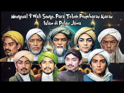 Mengenal 9 walisongo para tokoh penyebaran ajaran Islam di Pulau jawa