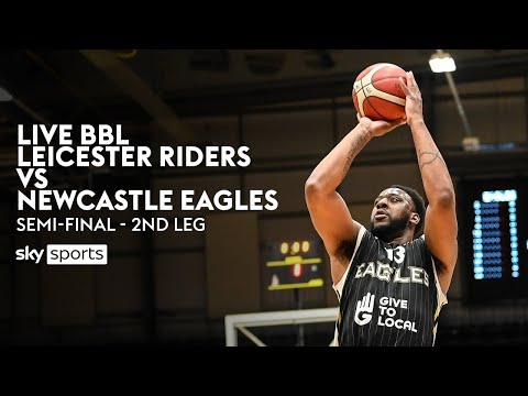 LIVE BBL! Leicester Riders v Newcastle Eagles | BBL Play-Offs Semi-Final 2nd Leg