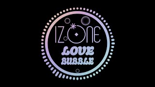 IZ*ONE (아이즈원) - Love Bubble (Inst.)