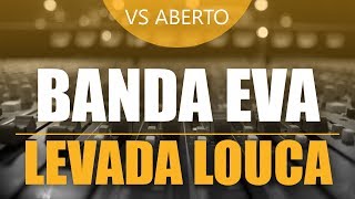 VS Axé Banda Eva - Levada Louca