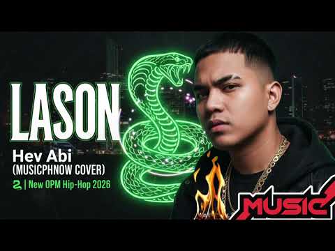LASON - Hev Abi@110treyhevabi  (MUSICPHNOW @MusicPhNow COVER) 🐍 | New OPM Hip-Hop 2026