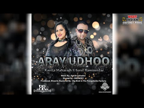 Kavita Maharajh X Sunil Ramsundar - Aray Udhoo (2025 Chutney Soca)