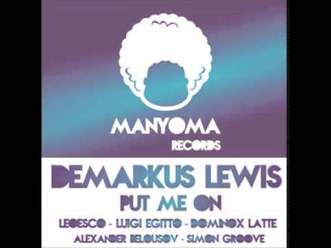 Demarkus Lewis - Put Me On (Leoesco Remix ) (Leoesco Remix)