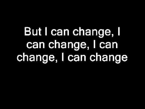 download lagu mp3 mp4 I Can Change Lyrics Lcd, download lagu I Can Change Lyrics Lcd gratis, unduh video klip I Can Change Lyrics Lcd