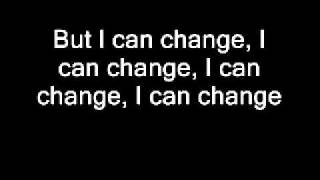 I can change