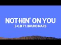 B O B Nothin On You Lyrics Ft Bruno Mars