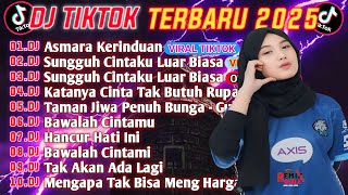 Download lagu DJ TIKTOK TERBARU 2025 || DJ ASMARA KERINDUAN 🎵 DJ CINTA DARI SEBERANG🎵 FULL ALBUM🔥🔥 mp3
