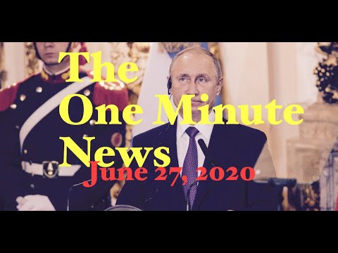The One Minute News - Saturday, June 27, 2020