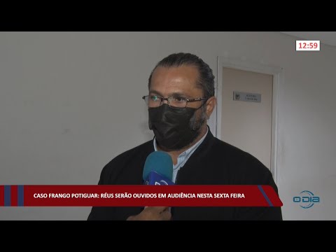 Caso Frango Potiguar: Réus serão ouvidos em audiência nesta Sexta-Feira 05 08 2022