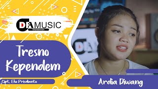 Download lagu Tresno Kependem - Ardia Diwang | mp3 Download lagu Tresno Kependem - Ardia Diwang | mp3