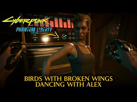 Birds With Broken Wings Mission - Dancing With Alex | CYBERPUNK 2077: Phantom Liberty