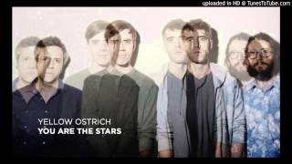 Yellow Ostrich - You Are The Stars